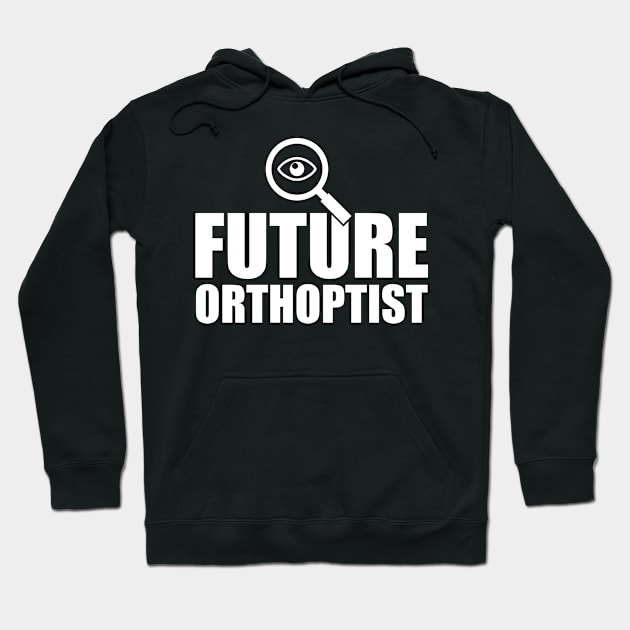 Future Orthoptist Hoodie by KC Happy Shop